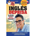 Inglés Deprisa: Aprenderás en 100 breves lecciones los que en las escuelas tardan meses en enseñar