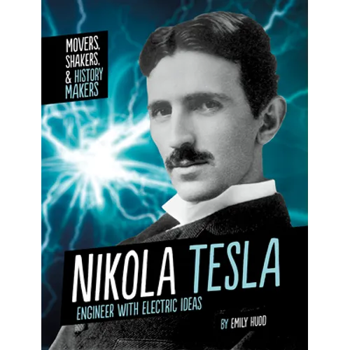 Nikola Tesla: Engineer with Electric Ideas