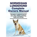 Norwegian Lundehund Complete Owners Manual. Norwegian Lundehund book for care, costs, feeding, grooming, health and training.