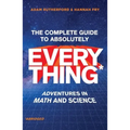 The Complete Guide to Absolutely Everything (Abridged): Adventures in Math and Science