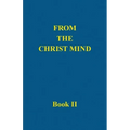 From the Christ Mind, Book II