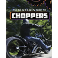 The Gearhead's Guide to Choppers