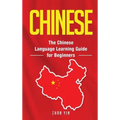 Chinese: The Chinese Language Learning Guide for Beginners