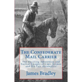 The Confederate Mail Carrier: The Thrilling Adventures and Narrow Escapes of Capt. Grimes and His Fair Accomplice