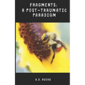 Fragments: A Post-Traumatic Paradigm
