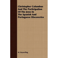Christopher Columbus And The Participation Of The Jews In The Spanish And Portuguese Discoveries