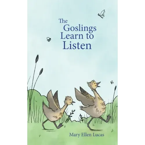 The Goslings Learn to Listen