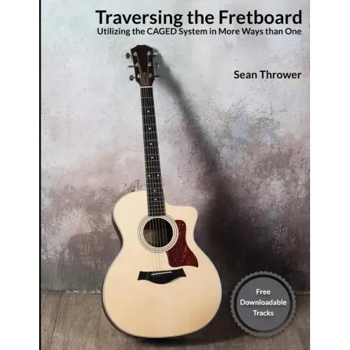 Traversing the Fretboard: Utilizing the CAGED System in More Ways than One