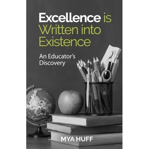 Excellence is Written into Existence An Educators Discovery