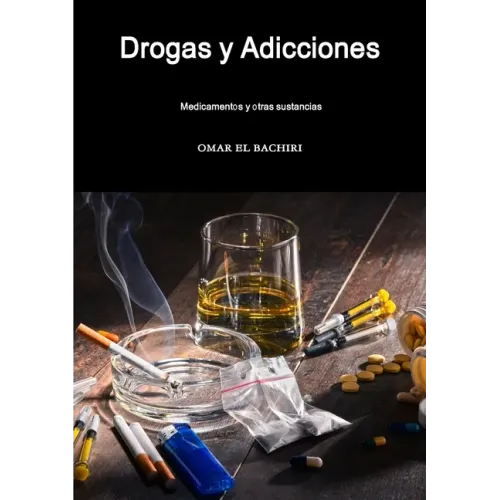 Drogas y Adicciones, medicamentos y otras sustancias