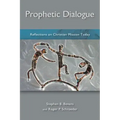 Prophetic Dialogue: Reflections on Christian Mission Today