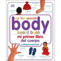 Mi Primer Libro del Cuerpo/My First Body Board Book