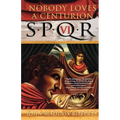 Spqr VI: Nobody Loves a Centurion