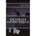 The Lies our Fathers Told Us