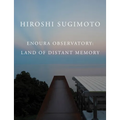 Hiroshi Sugimoto: Enoura Observatory: Land of Distant Memory