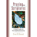 Praying the Scriptures: A Field Guide for Your Spiritual Journey