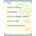 The Blackberry Blossom Fiddle Book Score and Piano Accompaniment