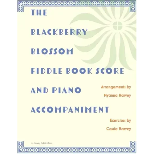 The Blackberry Blossom Fiddle Book Score and Piano Accompaniment