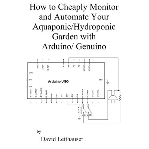 How to Cheaply Monitor and Automate Your Aquaponic/Hydroponic Garden with Arduin