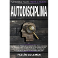 Autodisciplina: Descubre el Poder de la disciplina, para Cambiar de hábitos con La ciencia de la autodisciplina, aumentando la product