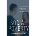 Social Poverty: Low-Income Parents and the Struggle for Family and Community Ties