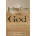 Heading Home With God: A Reflection on the book of Exodus