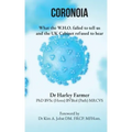 Coronoia: What the W.H.O. failed to tell us and the UK Cabinet refused to hear