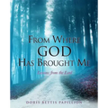 From Where God Has Brought Me