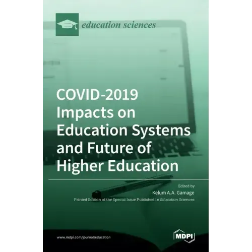 COVID-2019 Impacts on Education Systems and Future of Higher Education