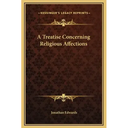 A Treatise Concerning Religious Affections