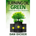 Turning Oil Green: A Market-Based Path to Renewables