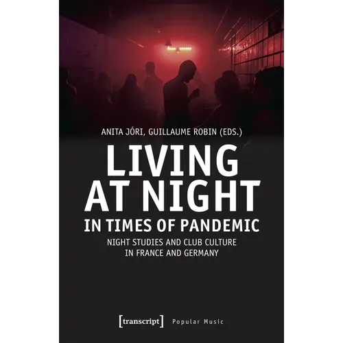 Living at Night in Times of Pandemic: Night Studies and Club Culture in France and Germany