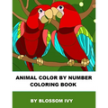 Animal Color By Number Coloring Book: Fun Coloring Book for Adults Relaxation and Stress Relief