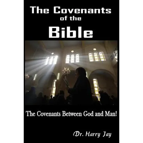 The Covenants of the Bible: The Covenants between God and man