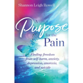 A Purpose for the Pain: Finding Freedom from Self-Harm, Anxiety, Depression, Anorexia, and Suicide