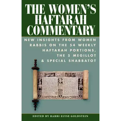 The Women's Haftarah Commentary: New Insights from Women Rabbis on the 54 Weekly Haftarah Portions, the 5 Megillot & Special Shabbatot