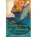 Hidden History of St. Augustine