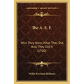 The A. E. F.: Who They Were, What They Did, How They Did It (1920)