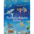 The Baby Dolphin Dance: A Mermaid's Tale