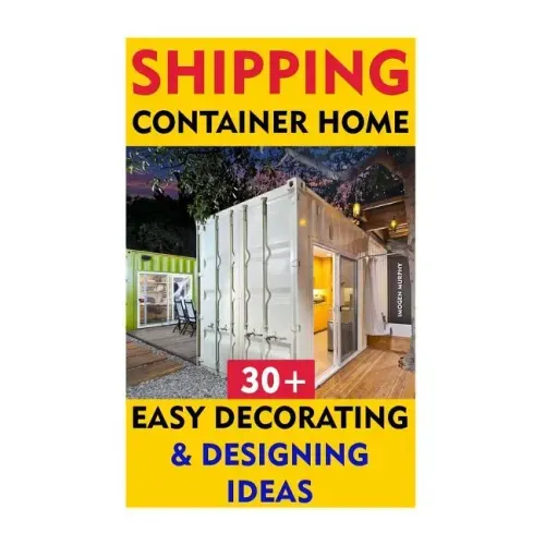 Shipping Container Home: 30+ Easy Decorating & Designing Ideas