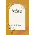John Sherman; and, Dhoya