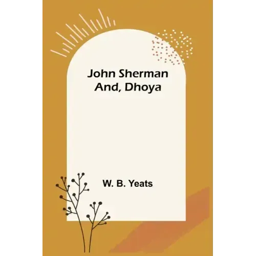 John Sherman; and, Dhoya