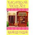 Vacations and Violence: A Margot Durand Cozy Mystery