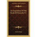 An Exposition of the Book of Proverbs V1