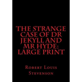 The Strange Case of Dr Jekyll and Mr Hyde: Large Print