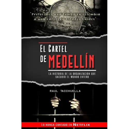El cartel de Medellín: La historia de la organización que sacudió al mundo entero
