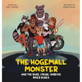 The Hogemall Monster and the Rude, Crude, Shrewd Biker Dudes