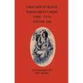 Choctaw By Blood Enrollment Cards 1898-1914 Volume XIII