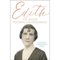 Edith: The Rogue Rockefeller McCormick