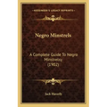 Negro Minstrels: A Complete Guide to Negro Minstrelsy (1902)